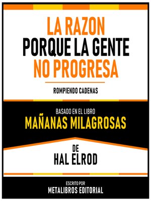 cover image of La Razon Porque La Gente No Progresa--Basado En El Libro Mañanas Milagrosas De Hal Elrod